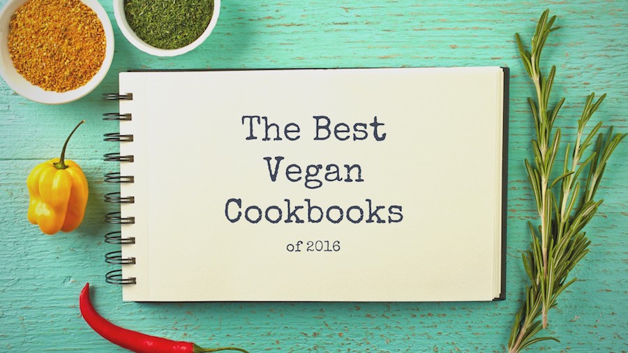 7 New (Vegan) Cookbooks That Will Change Your Life ChooseVeg